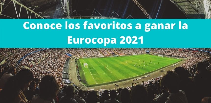 favorito a ganar la Eurocopa 2021